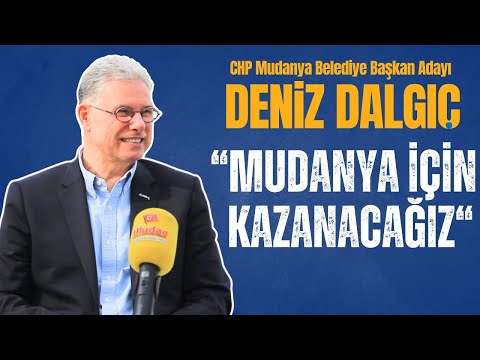 Deniz Dalgıç: Mudanya İçin Kazanacağız