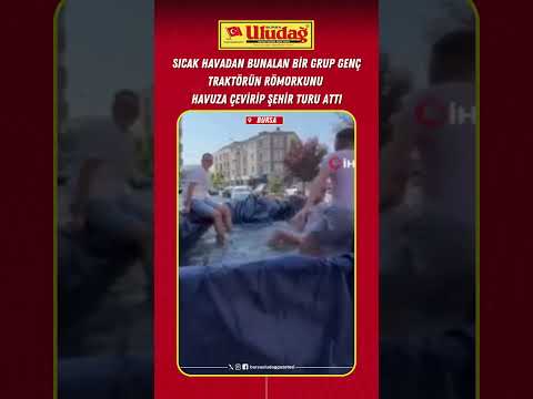 Bursa'da traktörle gezen havuz keyfi!  #bursa #traktor #havuz