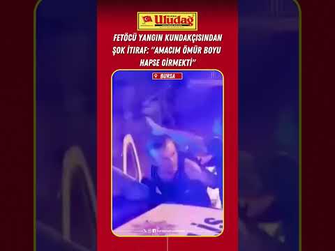 FETÖCÜ yangın kundakçısından şok itiraf: &quot;Amacım ömür boyu hapse girmekti&quot;